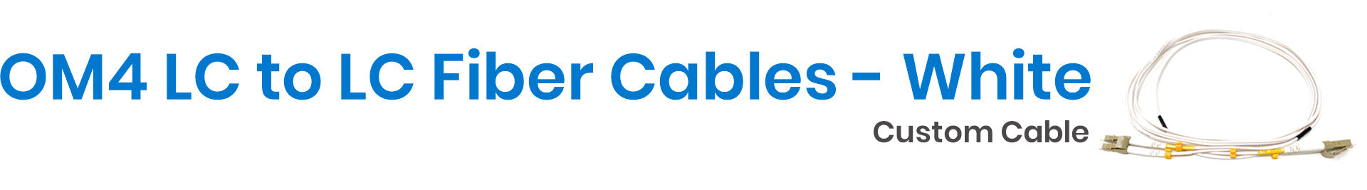 OM4 LC to LC Fiber Cables with White Jacket