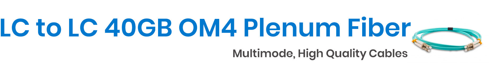 LC to LC 40GB OM4 Plenum Fiber Cables