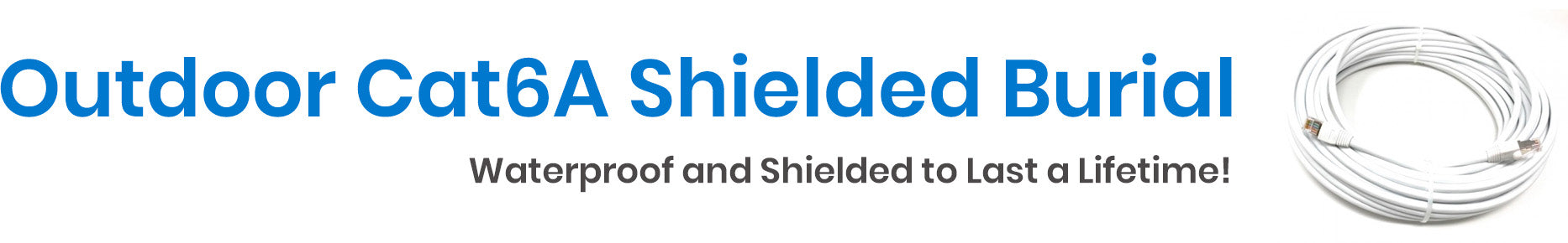 Shielded Cat6A Burial Outdoor-Rated Cable