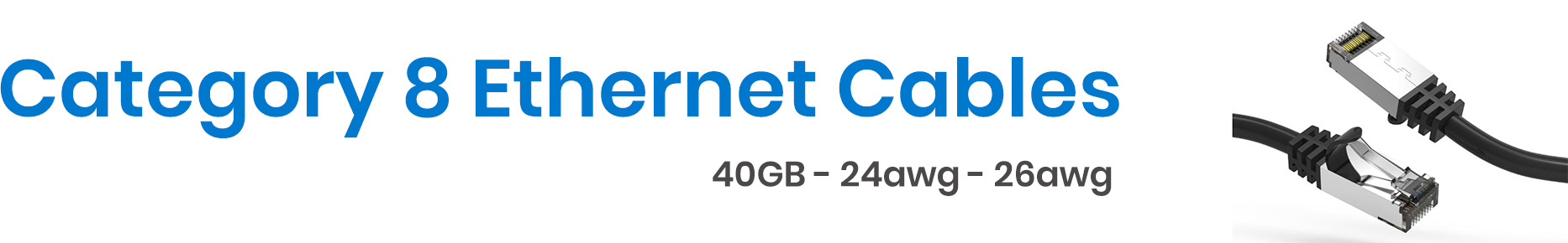 Category 8 Ethernet Patch Cables