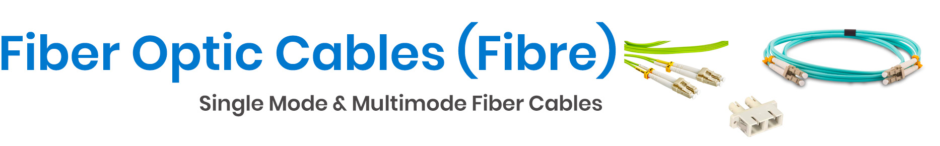 Fiber Optic Cables - Fiber Cable - Singlemode Fiber Optic Cable - Multimode Fiber Optic Cable