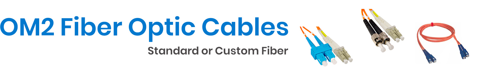 Shop OM2 Fiber Optic Cables - Cables.com.
