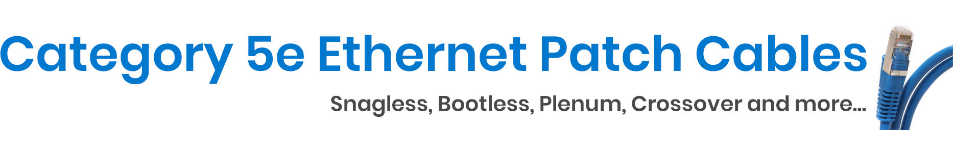 Cat 5e Patch Cables - Snagless Boots